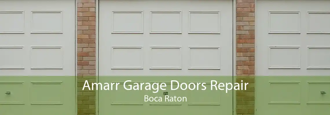 Amarr Garage Doors Repair Boca Raton