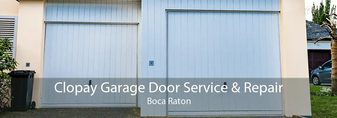 Clopay Garage Door Service & Repair Boca Raton