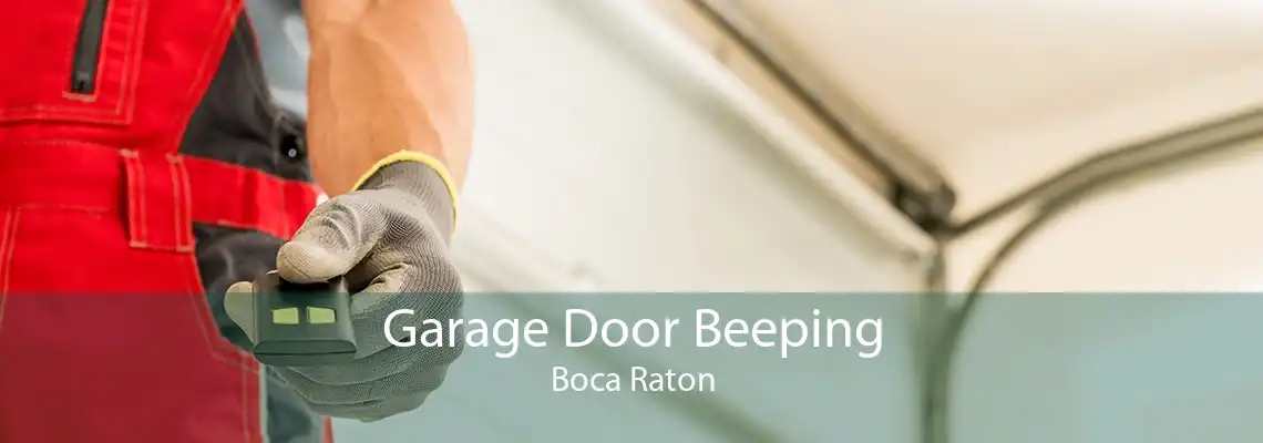 Garage Door Beeping Boca Raton