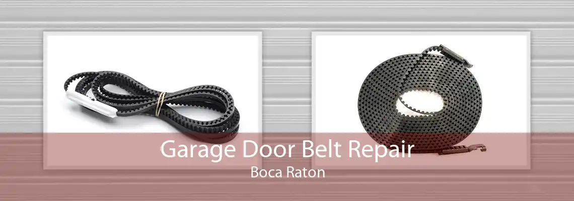 Garage Door Belt Repair Boca Raton