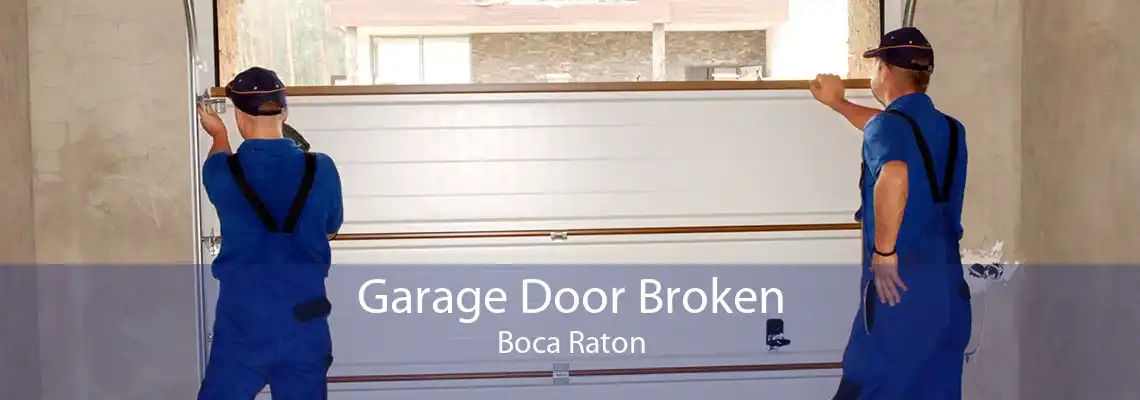 Garage Door Broken Boca Raton