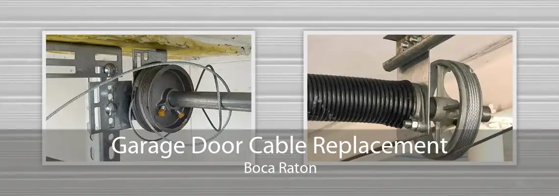 Garage Door Cable Replacement Boca Raton