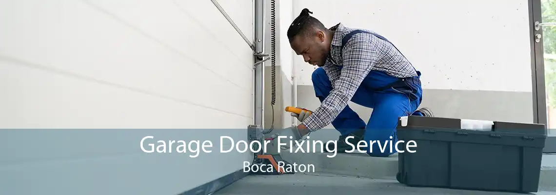 Garage Door Fixing Service Boca Raton