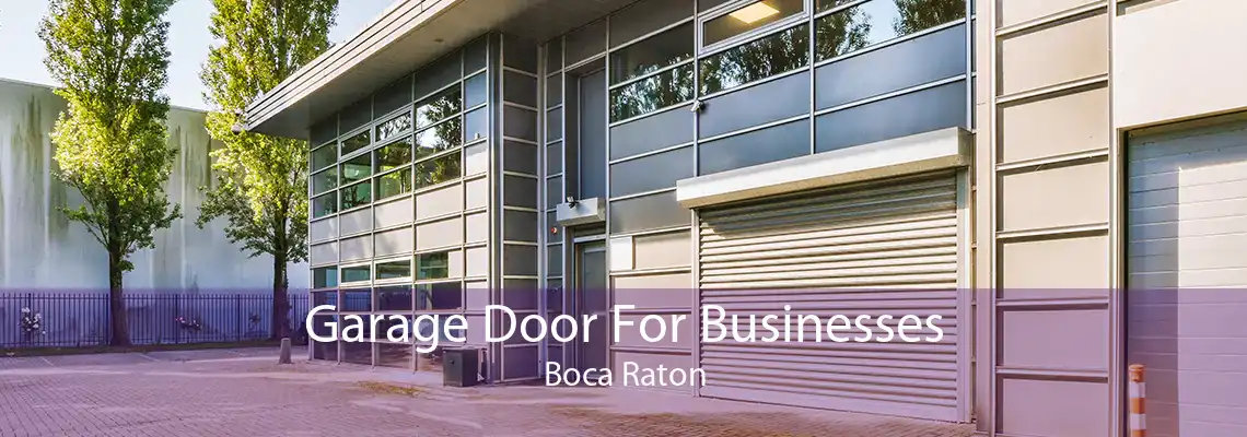Garage Door For Businesses Boca Raton