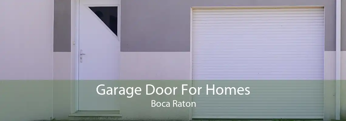 Garage Door For Homes Boca Raton