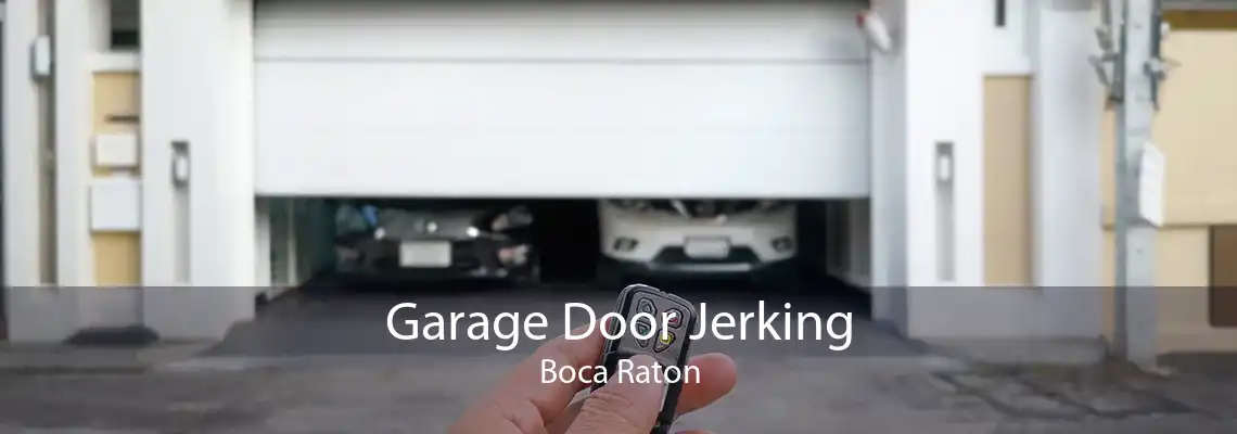 Garage Door Jerking Boca Raton