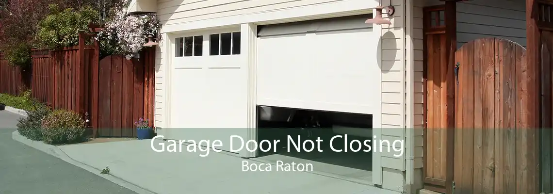 Garage Door Not Closing Boca Raton