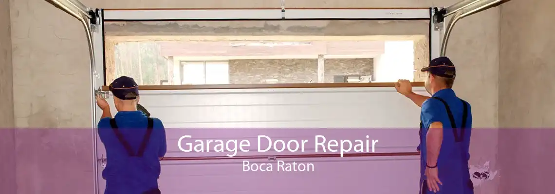 Garage Door Repair Boca Raton