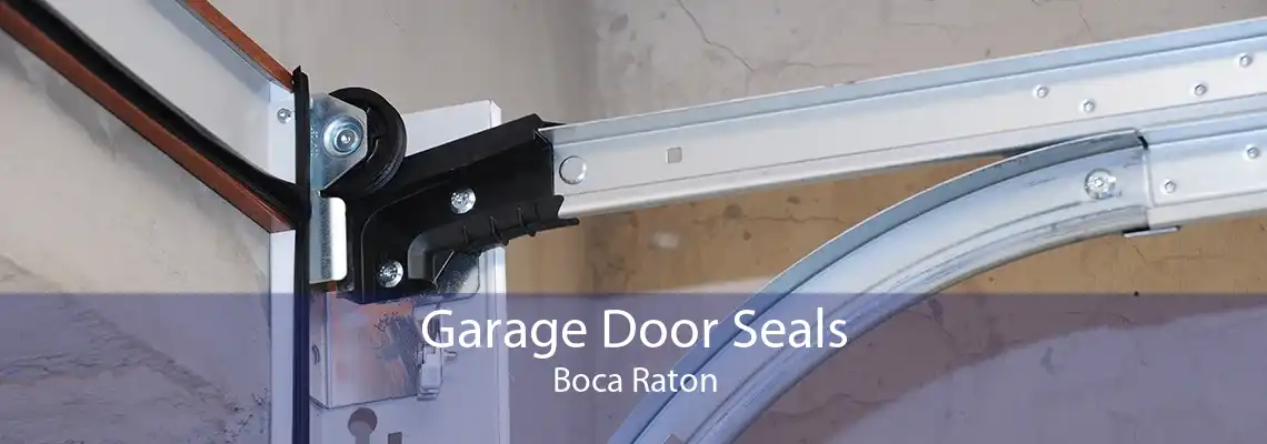 Garage Door Seals Boca Raton