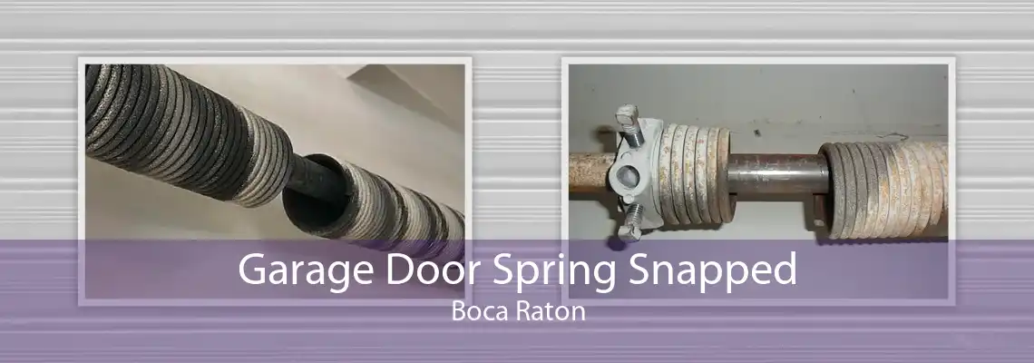 Garage Door Spring Snapped Boca Raton