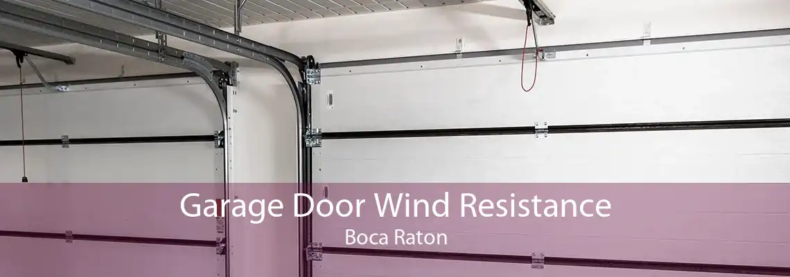 Garage Door Wind Resistance Boca Raton