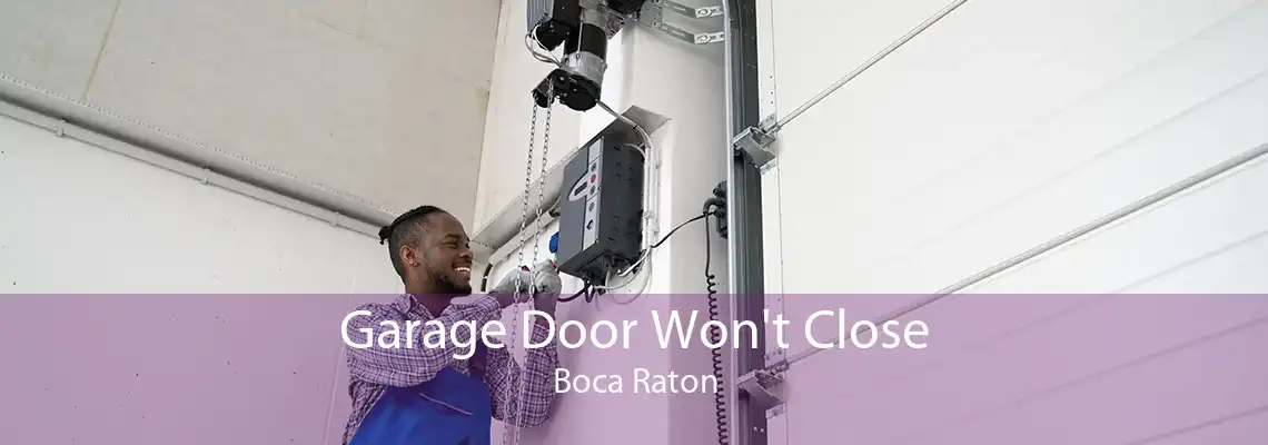Garage Door Won't Close Boca Raton