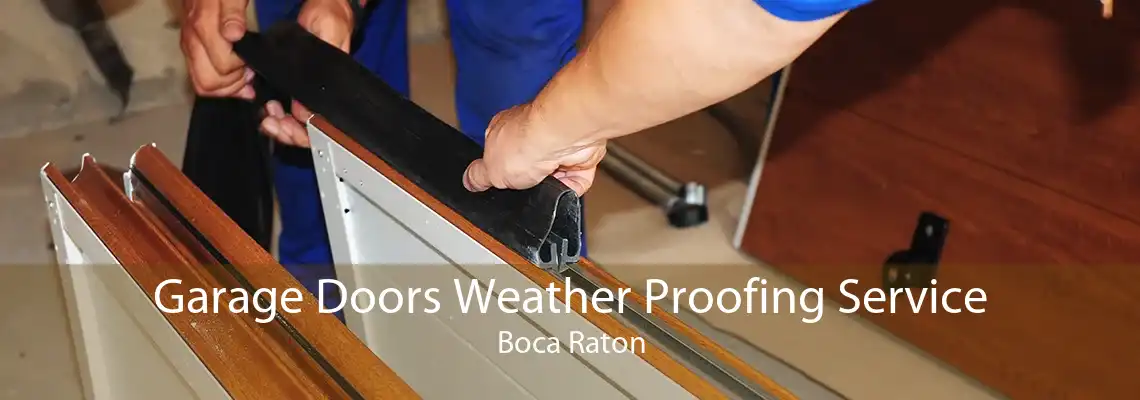 Garage Doors Weather Proofing Service Boca Raton