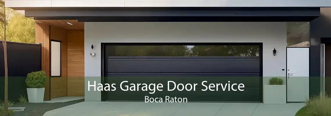 Haas Garage Door Service Boca Raton