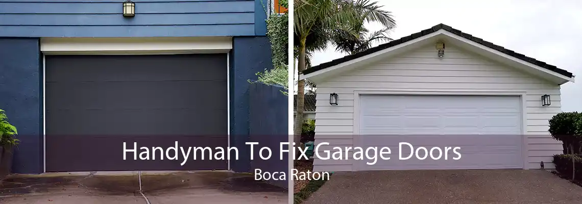 Handyman To Fix Garage Doors Boca Raton