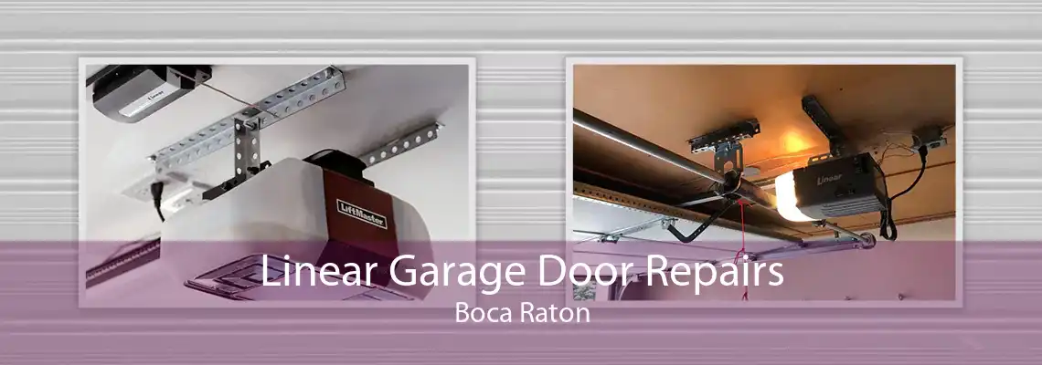 Linear Garage Door Repairs Boca Raton
