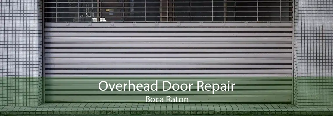 Overhead Door Repair Boca Raton