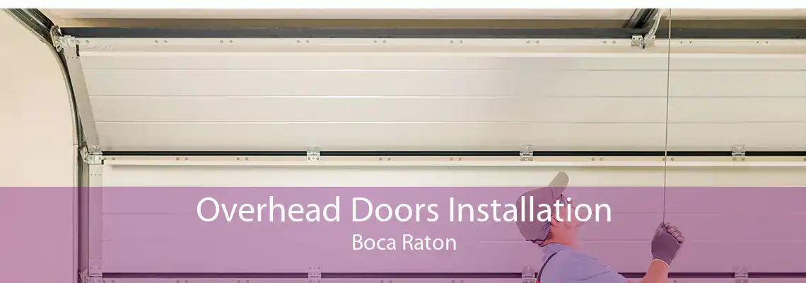 Overhead Doors Installation Boca Raton