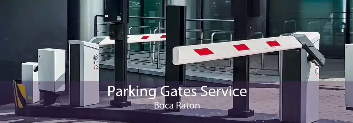 Parking Gates Service Boca Raton