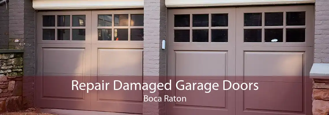 Repair Damaged Garage Doors Boca Raton