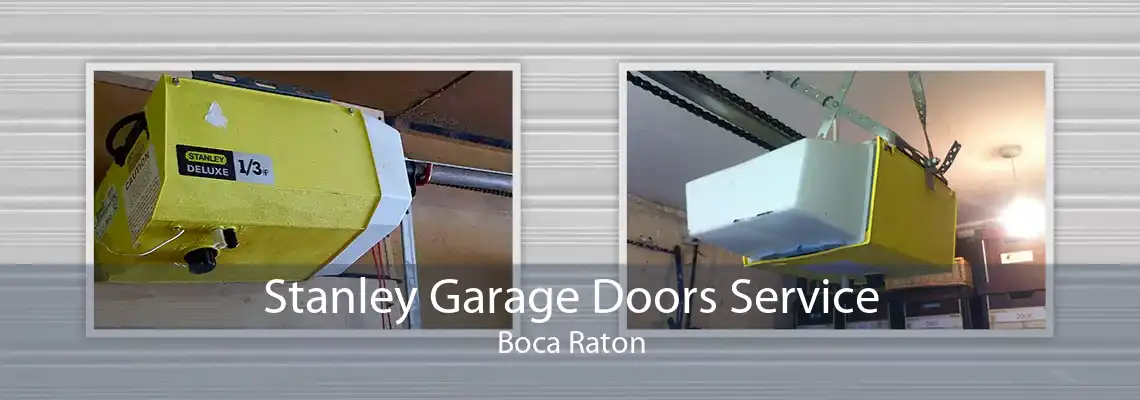 Stanley Garage Doors Service Boca Raton