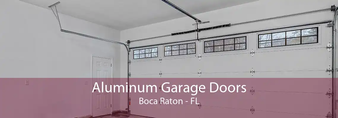 Aluminum Garage Doors Boca Raton - FL