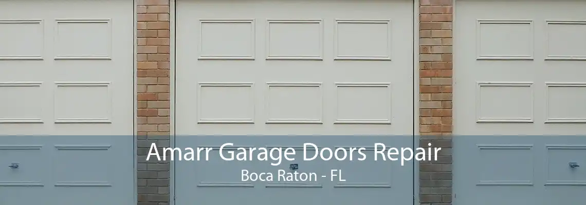 Amarr Garage Doors Repair Boca Raton - FL