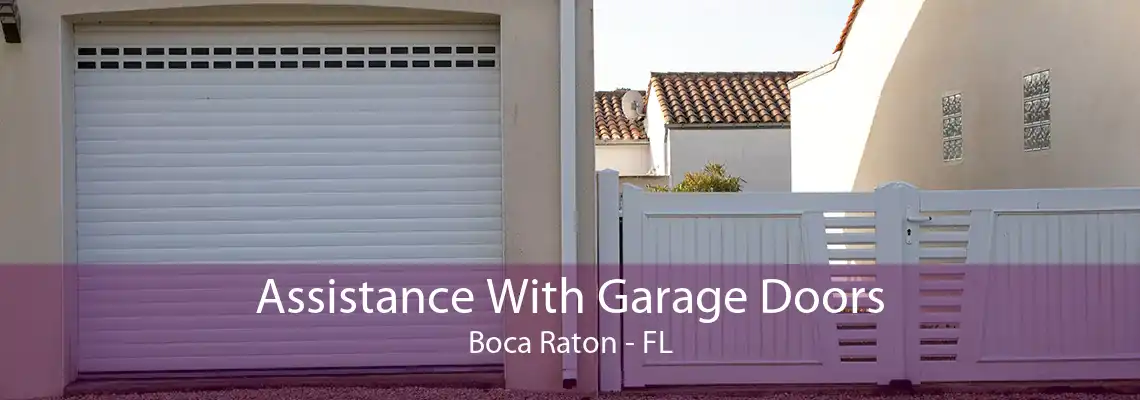 Assistance With Garage Doors Boca Raton - FL