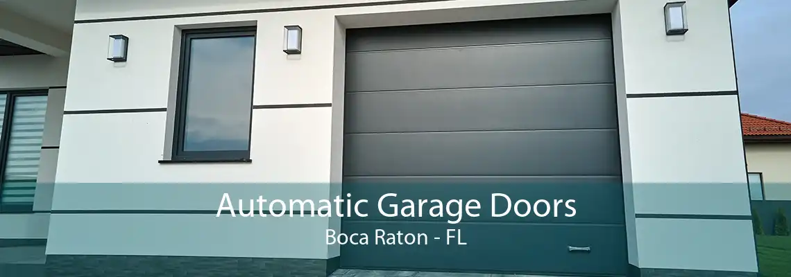 Automatic Garage Doors Boca Raton - FL