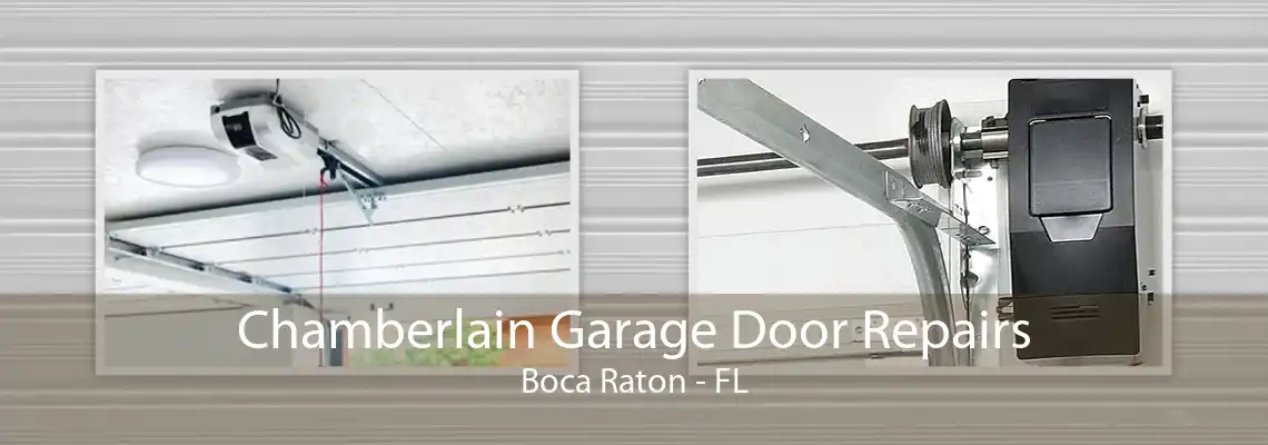 Chamberlain Garage Door Repairs Boca Raton - FL