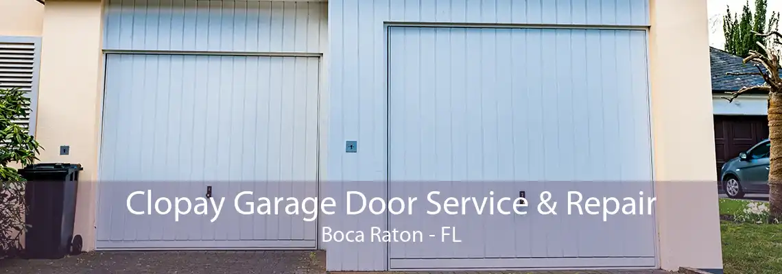 Clopay Garage Door Service & Repair Boca Raton - FL