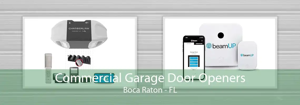 Commercial Garage Door Openers Boca Raton - FL