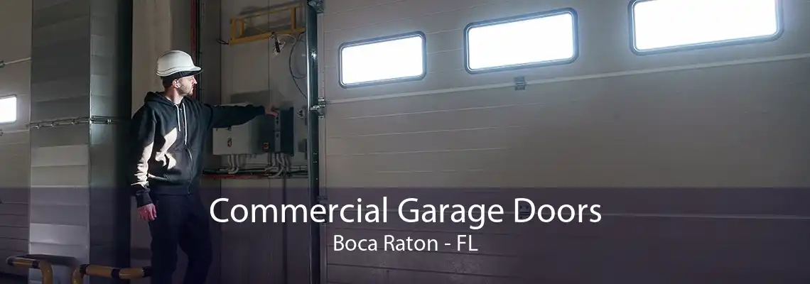 Commercial Garage Doors Boca Raton - FL