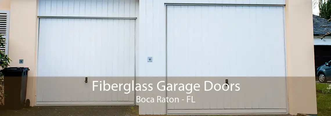 Fiberglass Garage Doors Boca Raton - FL