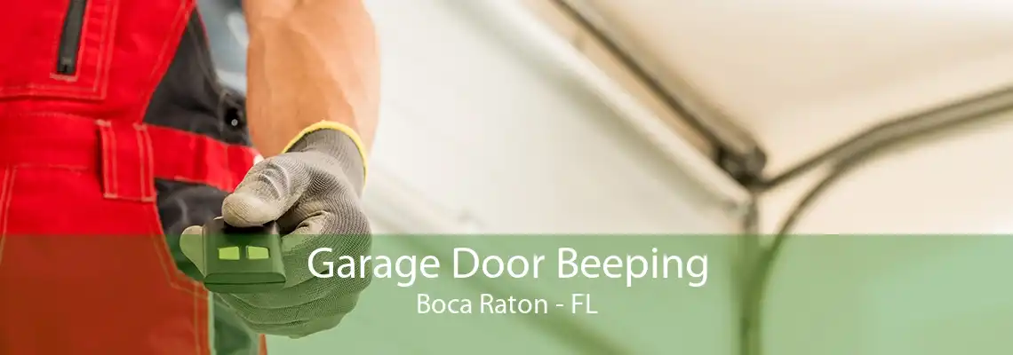 Garage Door Beeping Boca Raton - FL