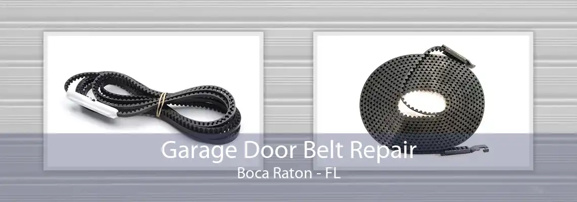 Garage Door Belt Repair Boca Raton - FL