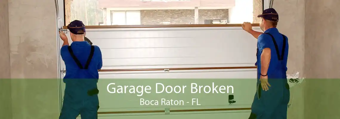 Garage Door Broken Boca Raton - FL