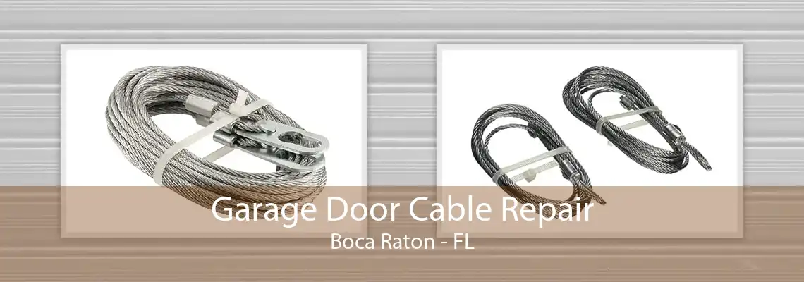 Garage Door Cable Repair Boca Raton - FL