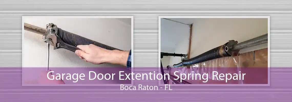 Garage Door Extention Spring Repair Boca Raton - FL