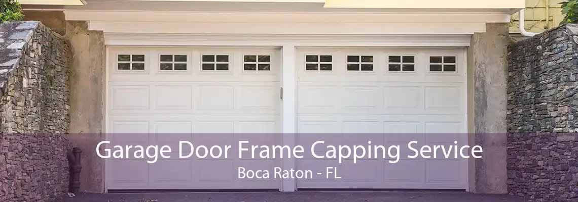 Garage Door Frame Capping Service Boca Raton - FL