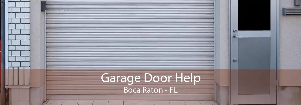 Garage Door Help Boca Raton - FL