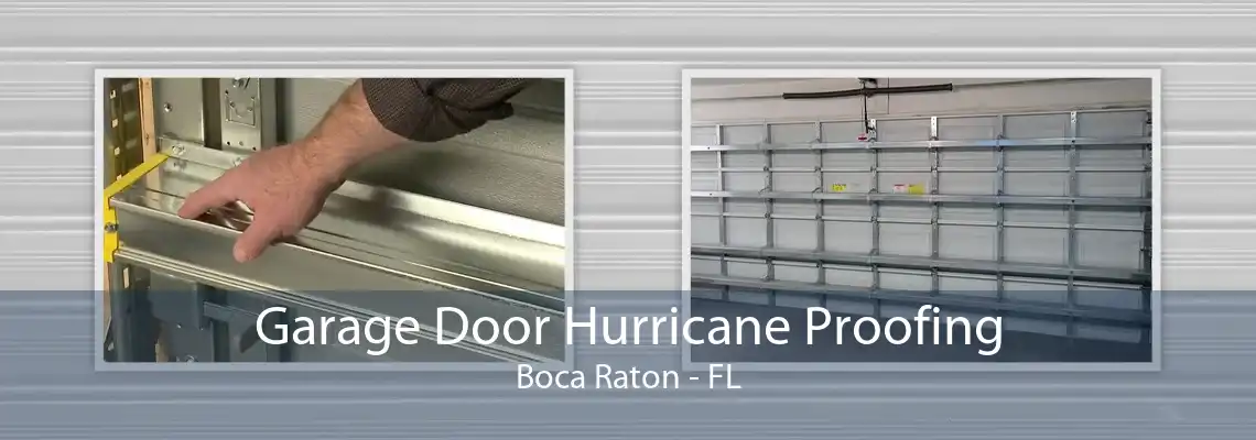 Garage Door Hurricane Proofing Boca Raton - FL