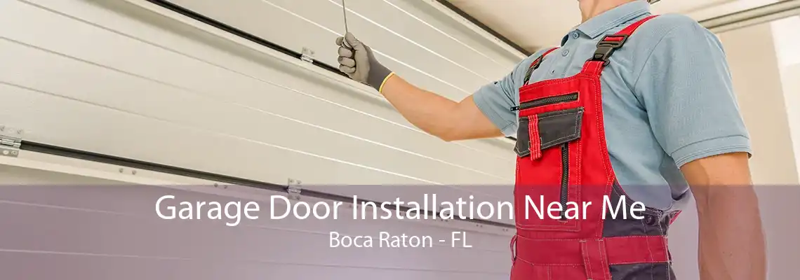 Garage Door Installation Near Me Boca Raton - FL