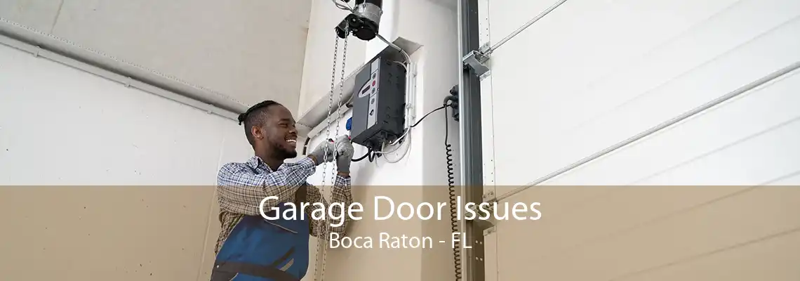 Garage Door Issues Boca Raton - FL