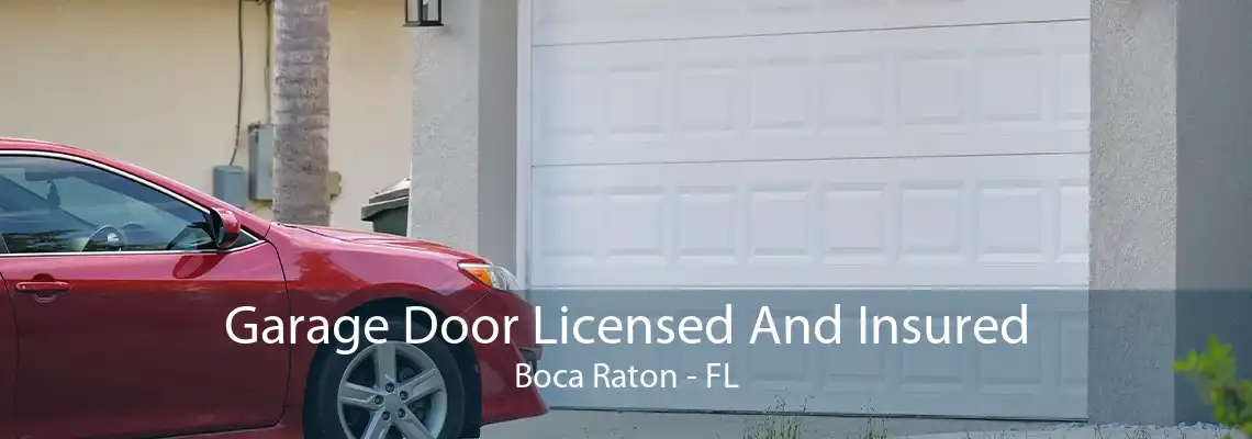 Garage Door Licensed And Insured Boca Raton - FL