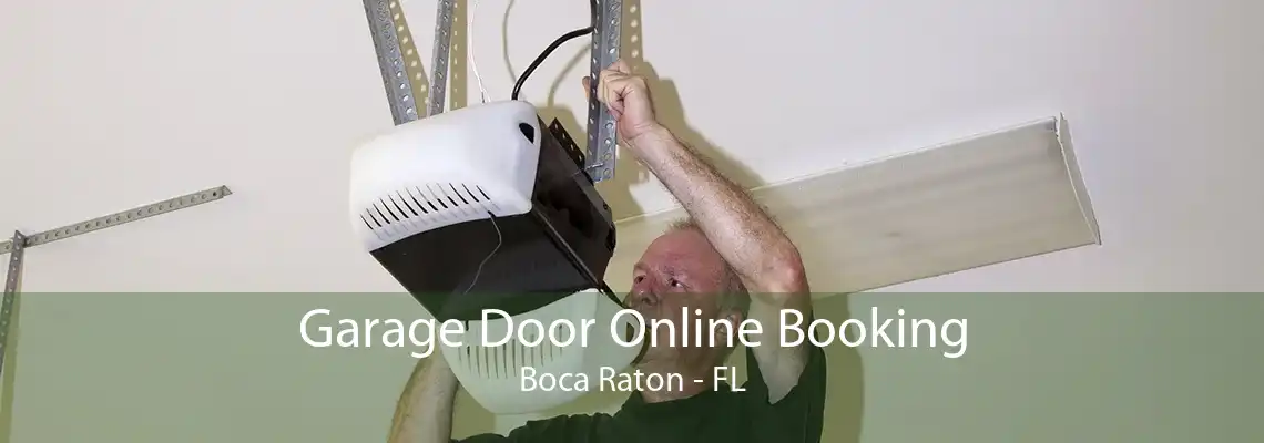 Garage Door Online Booking Boca Raton - FL