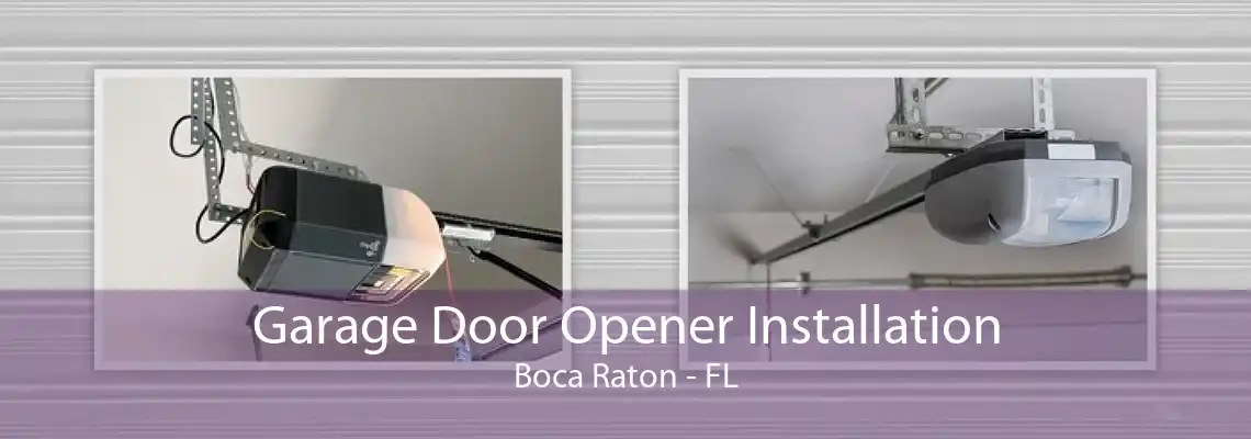 Garage Door Opener Installation Boca Raton - FL