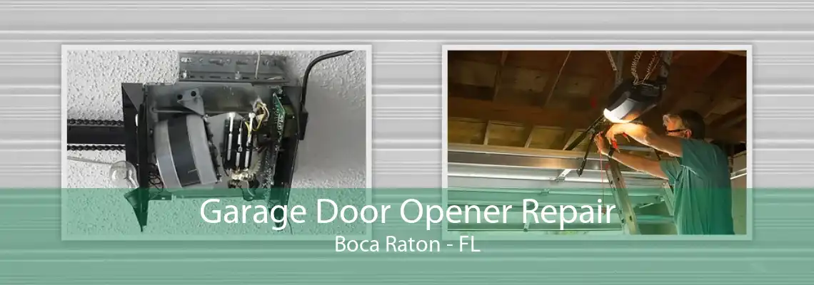 Garage Door Opener Repair Boca Raton - FL