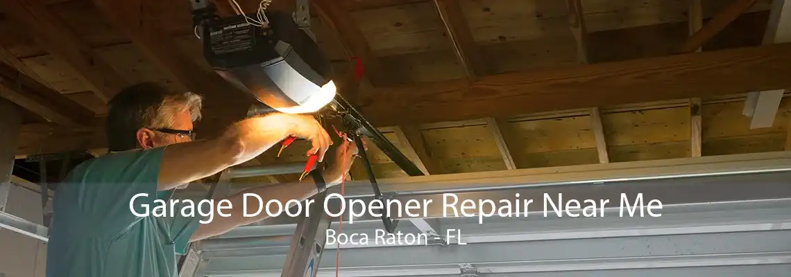 Garage Door Opener Repair Near Me Boca Raton - FL