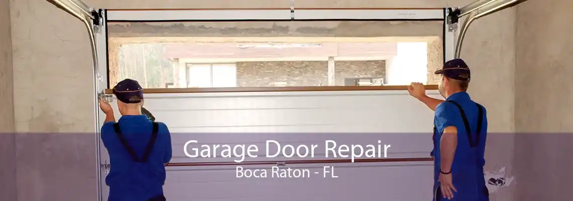 Garage Door Repair Boca Raton - FL